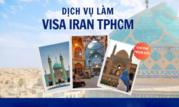 Dịch Vụ Xin Visa Iran 3 Tháng TPHCM – Trọn Gói, Hỗ Trợ Làm Khẩn