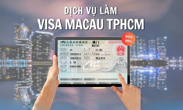 Dịch Vụ Xin Visa Macau Trọn Gói, Giá Tốt TPHCM – Tỷ Lệ Đạt 99%