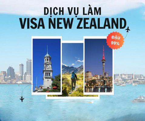 Dịch Vụ Xin Visa New Zealand Trọn Gói Giá Tốt – Tỷ Lệ Đậu 99%