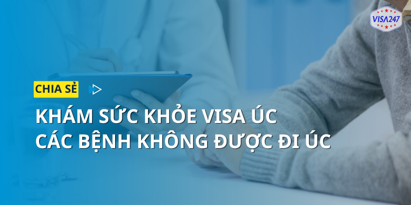 Khám sức khỏe visa Úc ở đâu? Bị bệnh gì không được đi Úc?